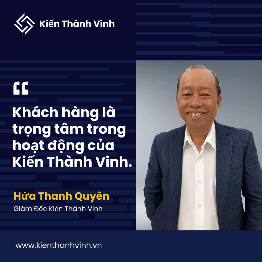 Khách hàng là trọng tâm trong hoạt động của Kiến Thành Vinh