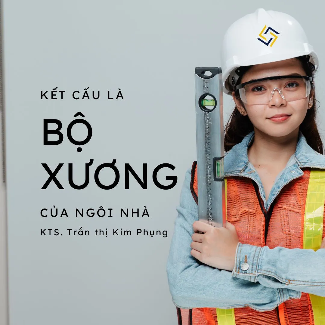 Kết cấu là bộ xương của ngôi nhà
